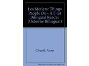 Les Metiers Things People Do A First Bilingual Reader Usborne Bilingual
