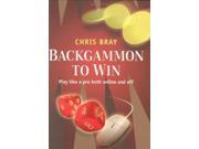Backgammon to Win Play Like a Pro Both Online and Off