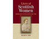 The Lives of Scottish Women Women and Scottish Society 1800 1980
