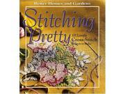 Better Homes and Gardens Stitching Pretty 101 Lovely Cross stitch Projects to Make Better Homes Gardens