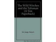 The Wild Witches and the Talisman A Tim Paperback