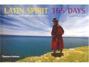 Latin Spirit 365 Days The Wisdom Landscape and Peoples of Latin America