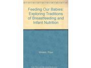 Feeding Our Babies Exploring Traditions of Breastfeeding and Infant Nutrition