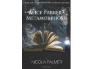 Alice Parker s Metamorphosis