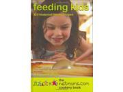 Feeding Kids 120 Foolproof Family Recipes. The Netmums Cookery Book