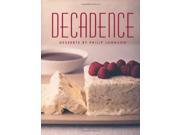 Decadence Desserts by Philip Johnson Cookery