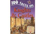 Knights and Castles 100 Facts