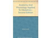 Anatomy and Physiology Applied to Obstetrics
