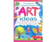 Complete Book of Art Ideas Usborne Art Ideas