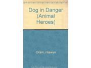 Dog in Danger Animal Heroes