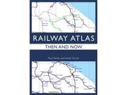 Railway Atlas Then Now