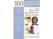 100 Questions and Answers About Advanced and Metastatic Breast Cancer 100 Questions Answers about