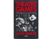 Theatre Games A New Approach to Drama Training Performance Books