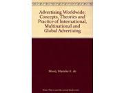 Advertising Worldwide Concepts Theories and Practice of International Multinational and Global Advertising