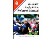 The Rugby Union Referee s Manual