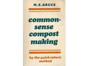 Common sense Compost Making by the Quick Return Method