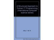 A Structured Approach to Fortran 77 Programming International computer science series