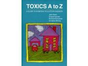 Toxics A to Z A Guide to Everyday Pollution Hazards