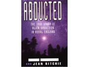 Abducted The True Story of Alien Abduction in Rural England