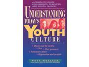 Understanding Today s Youth Culture For Parents Teachers and Youth Leaders