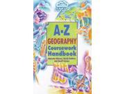 The A Z Geography Coursework Handbook Complete A Z