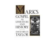 Mark s Gospel as Literature and History