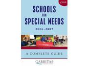 Schools for Special Needs 2006 2007 A Complete Guide