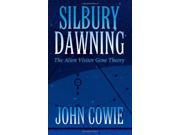 Silbury Dawning The Alien Visitor Gene Theory 3rd Edition
