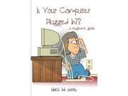 Is Your Computer Plugged In??