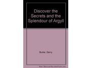 Discover the Secrets and the Splendour of Argyll