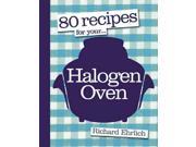 80 Recipes for your... Halogen Oven