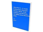 Acca Part 3 3.1 Audit Assurance Services Exams 06 03 12 03 Practice and Revision Kit 2003 Acca Revision Kits