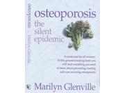 Osteoporosis The Silent Epidemic