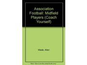 Association Football Midfield Players Coach Yourself