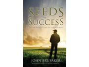 Seeds of Success A Leader His Legacy and the Lessons Learned