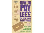 How to Pay Less for Everything p b Readers Digest