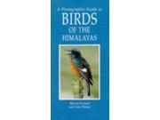 A Photographic Guide to Birds of the Himalayas Photographic Guides