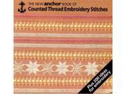 The New Anchor Book Of Counted Thread Embroidery Stitches