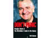 Don t Panic Douglas Adams and the Hitch hiker s Guide to the Galaxy