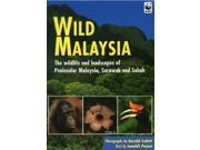 Wild Malaysia The Wildlife and Scenery of Peninsular Malaysia Sarawak and Sabah Wild Series