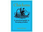 Chickens A Practical Guide to Keeping Poultry