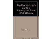 The Fox Watcher s Guide to Birmingham the Black Country.
