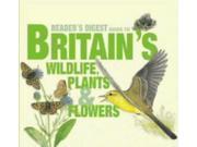 Reader s Digest Guide to Britain s Wildlife Plants Flowers Readers Digest Comp Spotter Gd