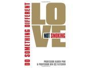 Love Not Smoking Do Something Different
