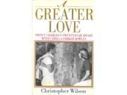 A Greater Love Prince Charles s Twenty Year Affair With Camilla Parker Bowles
