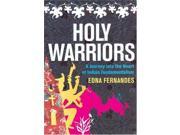 Holy Warriors A Journey into the Heart of Indian Fundamentalism