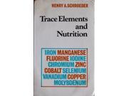 Trace Elements and Nutrition Some Positive and Negative Aspects