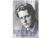 Rupert Brooke Life Death and Myth