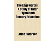 The Edgeworths; A Study of Later Eighteenth Century Education