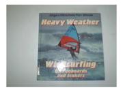 Heavy Weather Windsurfing on Funboards and Sinkers
